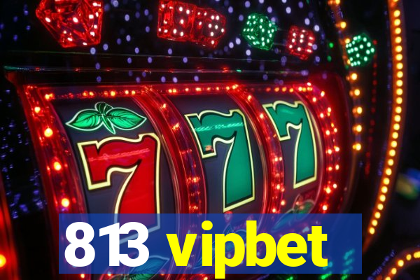 813 vipbet